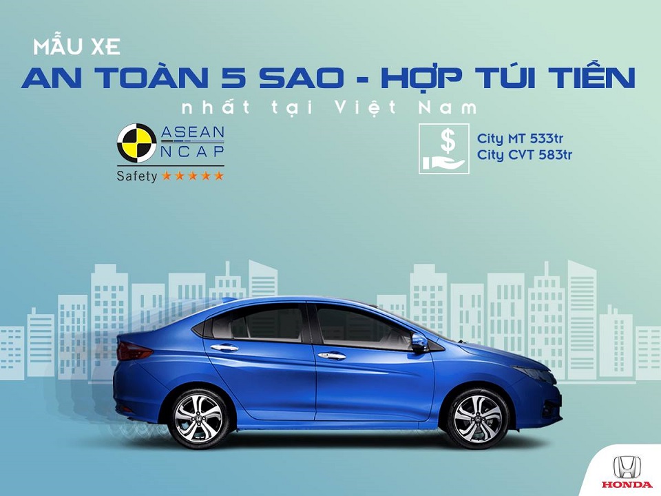 Honda City là mẫu xe đạt tiêu chuẩn an toàn 5 sao, hợp túi tiền người tiêu dùng.