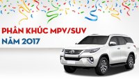 Top 10 xe SUV/MPV bán nhiều nhất thị trường ô tô Việt Nam 2017 